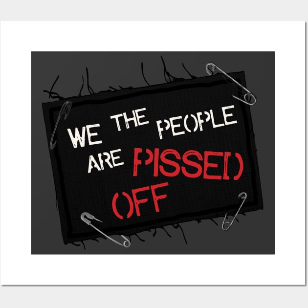 We The People Are Pissed Off Wall Art by darklordpug